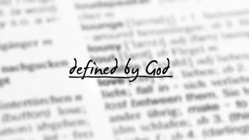 Defined By God