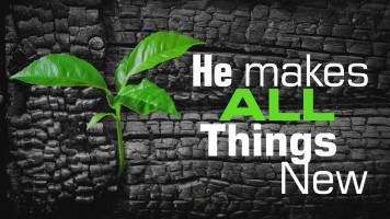 He Makes ALL Things New