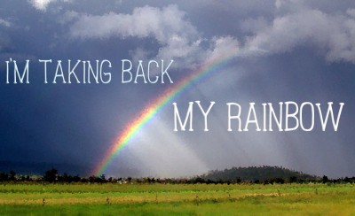 I’m Taking Back My Rainbow