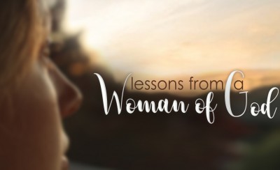 Lessons From A Woman Of God