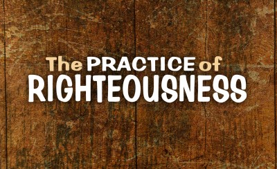The Practice of Righteousness