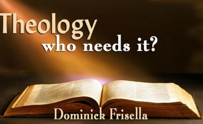 Theology, Who Needs It?